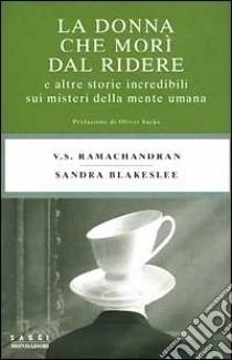 La Donna che mori' dal ridere libro di Ramachandran V. S. - Blakeslee Sandra