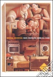 Quei favolosi anni da cane libro di Viewegh Michal