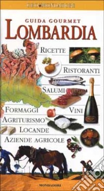 Guida Gourmet. Lombardia libro