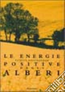 Le energie positive degli alberi libro di Bouchardon Patrice