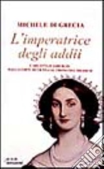 L'imperatrice degli addii libro di Michele di Grecia