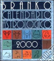 Calendario astrologico 2000. Guida giornaliera segno per segno libro di Branko