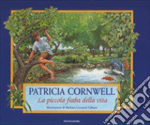 La piccola fiaba della vita libro di Cornwell Patricia D.