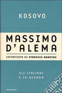 Kosovo libro di D'Alema Massimo; Rampini Federico