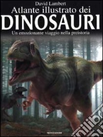 Atlante illustrato dei dinosauri libro di Lambert David