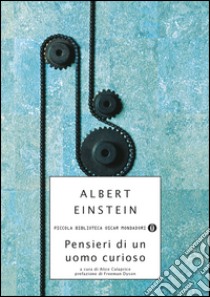 Pensieri di un uomo curioso libro di Einstein Albert; Calaprice A. (cur.)