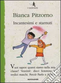 Incantesimi e starnuti libro di Pitzorno Bianca