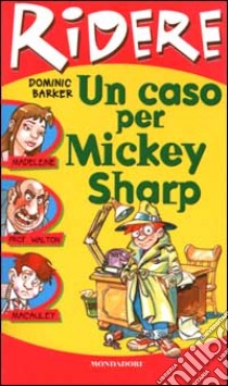 Un caso per Mickey Sharp libro di Barker Dominic