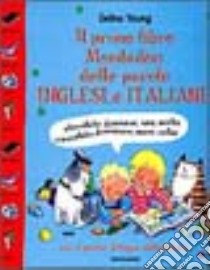 Il primo libro Mondadori delle parole inglesi e italiane libro di Young Selina