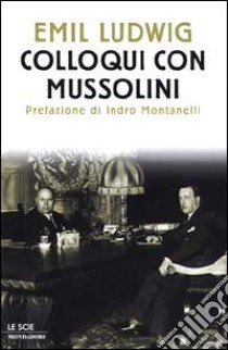 Colloqui con Mussolini libro di Ludwig Emil