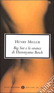 Big Sur e le arance di Hieronymus Bosch libro di Miller Henry