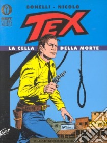 Tex. La cella della morte libro di Bonelli Gianluigi - Erio Nicol