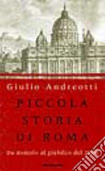 Piccola storia di Roma libro di Andreotti Giulio