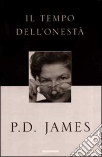 Il tempo dell'onestà libro di James P. D.