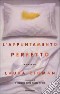 L'appuntamento perfetto libro di Zigman Laura