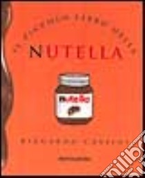 Il piccolo libro della Nutella libro di Cassini Riccardo