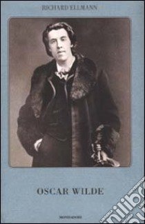 Oscar Wilde libro di Ellmann Richard