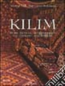 Kilim. Storia, tecniche, motivi decorativi, collezionismo, manutenzione. Ediz. illustrata libro di Hull Alastair; Luczyc Wyhowska José