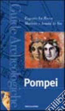 Pompei libro di La Rocca Eugenio; De Vos Arnold; De Vos Mariette