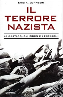 Il Terrore nazista libro di Johnson Eric A.