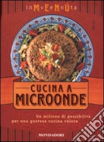 Inventa menù. Cucina a microonde. Ediz. illustrata libro di Gosetti Fernanda