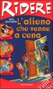 L'alieno che venne a cena libro di Gauthier Gail