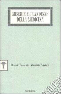 Miserie e grandezze della medicina libro di Brancato Rosario - Pandolfi Maurizio