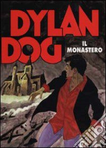 Dylan Dog. Il monastero libro di Sclavi Tiziano