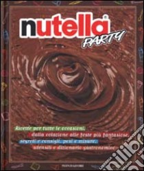 Nutella party libro di Strabello Bellini Wilma - Cristianini Di Fidio Gina