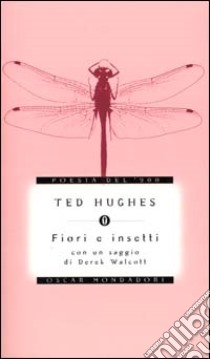 Fiori e insetti. Qualche uccello e un paio di ragni libro di Hughes Ted