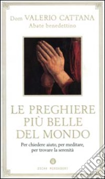 Le preghiere più belle del mondo libro di Cattana V. (cur.)