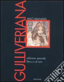 Gulliveriana. Con CD-ROM libro di Manara Milo