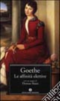 Le affinità elettive libro di Goethe Johann Wolfgang