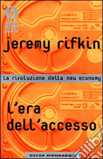 L'era dell'accesso. La rivoluzione della new economy libro di Rifkin Jeremy