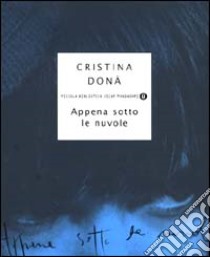 Appena sotto le nuvole libro di Donà Cristina