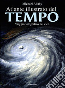 Atlante illustrato del tempo libro di Allaby Michael