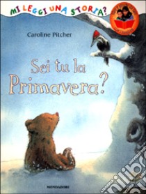 Sei tu la Primavera? libro di Pitcher Caroline