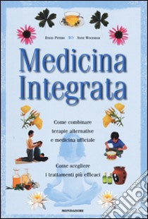 Medicina integrata libro di Peters David - Woodham Anne