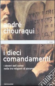 I Dieci comandamenti libro di Chouraqui André