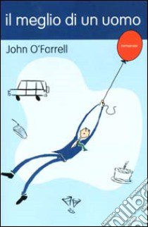 Il meglio di un uomo libro di O'Farrell John