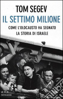 Il Settimo milione libro di Segev Tom