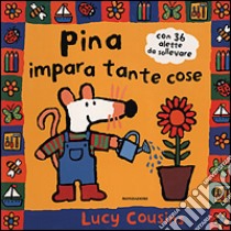 Pina impara tante cose libro di Cousins Lucy