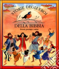 Storie degli eroi della Bibbia libro di Adams Georgie