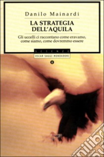 La strategia dell'aquila libro di Mainardi Danilo