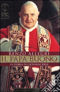 Il Papa buono libro di Allegri Renzo