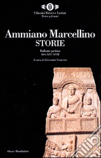 Storie. Vol. 1: Libri XIV-XVII libro di Ammiano Marcellino