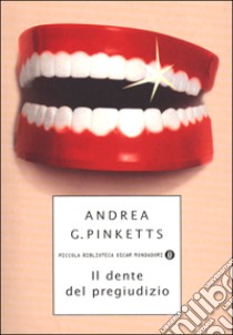 Il dente del pregiudizio libro di Pinketts Andrea G.