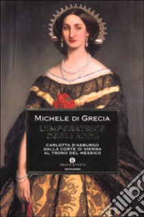 L'Imperatrice degli addii libro di Michele di Grecia