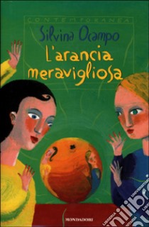 L'arancia meravigliosa. Fiabe per bambini grandi e per grandi bambini libro di Ocampo Silvina