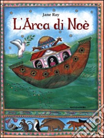 Storia dell'Arca di Noè libro di Ray Jane